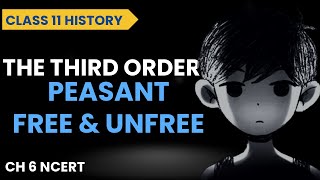 The Third Order Peasants Free and Unfree | Class 11