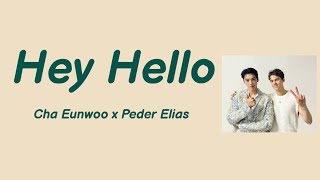 Download lagu Hey Hello - Cha Eun Woo & Peder Elias Lyrics / Lirik mp3 Download lagu Hey Hello - Cha Eun Woo & Peder Elias Lyrics / Lirik mp3