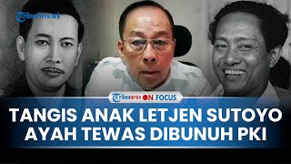 [EKSKLUSIF] KESAKSIAN Anak Mayjen Sutoyo Saksikan Kesadisan G30S/PKI tapi Kini Maafkan Para Pelaku