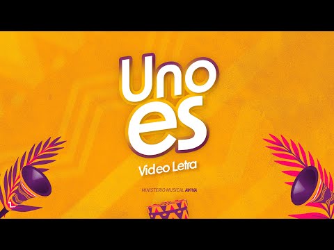 Ministerio Aviva - UNO ES (Video Letra)