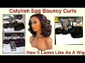 Cstylish Double Drawn Egg (Bouncy)Curls And How It Looks Like As A Wig