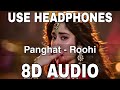 Panghat (8D Audio) || Roohi || Rajkummar Rao, Janhvi Kapoor, Varun S || Asees Kaur, Divya Kumar