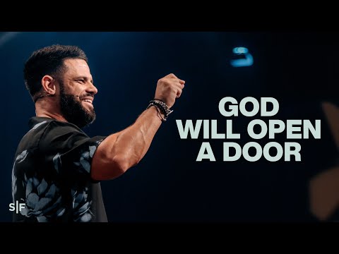 God Will Open A Door | Steven Furtick