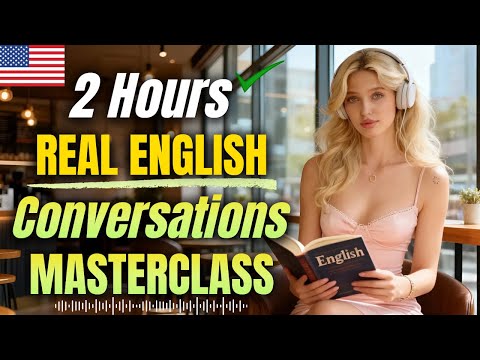 2 Hours of Real English Conversations (Beginner) | Daily Listening & Speaking Practice