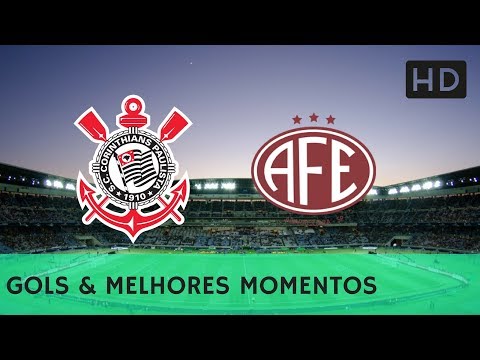 Corinthians 2 x 1 Ferroviária Melhores Momentos e Gols - Campeonato Paulista 24/01/2018 (HD)