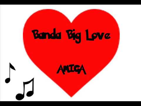 Banda Big Love - Amiga