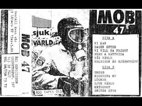 Mob 47 - Sjuk Värld (tape 1984)