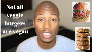 Not all veggie burgers are vegan