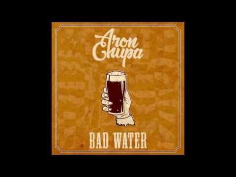 AronChupa ft. J & The People - Bad Water (Original Mix)