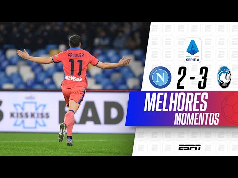 ATALANTA VENCE NAPOLI DE VIRADA EM JOGAÇO DE 5 GOLS NO CAMPEONATO ITALIANO | MELHORES MOMENTOS