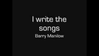 I Write the songs (Lyrics) - Barry Manilow