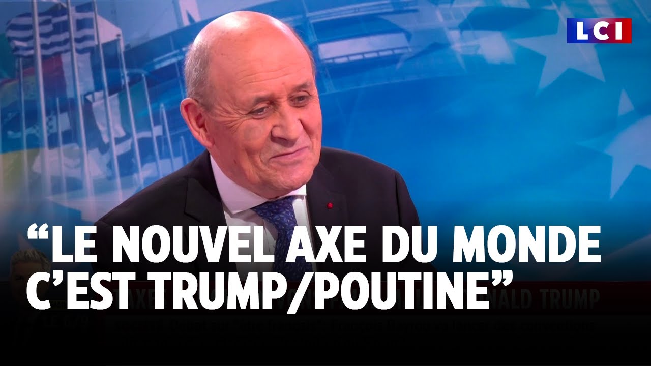 Jean-Yves Le Drian face à Darius Rochebin : "Le nouvel axe du monde c'est Trump-Poutine"｜LCI