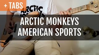 [TABS] Arctic Monkeys - American Sports (Bass Cover)