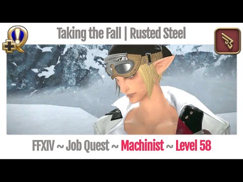 FFXIV Machinist Level 58 Job Quest ~ Heavensward ~ Taking the Fall | Rusted Steel