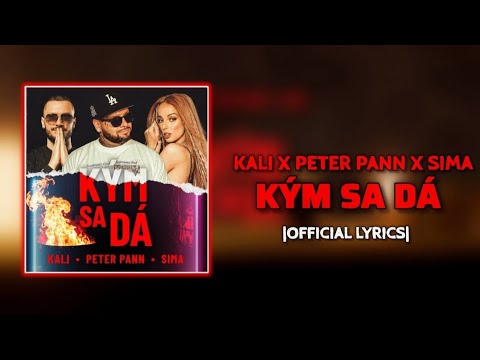 KALI feat. SIMA - KÝM SA DÁ (prod.PETER PANN) |OFFICIAL LYRICS VIDEO|