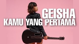 Download lagu TAMI AULIA | GEISHA - KAMU YANG PERTAMA mp3