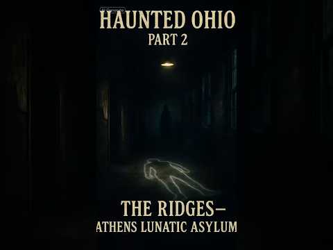 Haunted Ohio Part 2: Athens Asylum #HauntedPlaces #Paranormal #CreepyHistory #GhostStories #Horror
