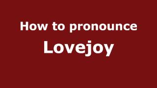 How to pronounce Lovejoy