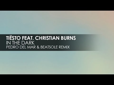 Tiësto featuring Christian Burns - In The Dark (Pedro del Mar & Beatsole Remix)