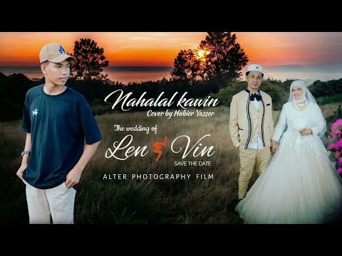 NAHAL KAWIN COVER BY HABIER YASSER | LEN AND VIN WEDDING ALTER PHOTOGRAPHY FILM | Tausug Tradition
