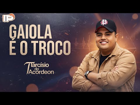 Tarcísio Do Acordeon - Gaiola é o Troco / Repertório Atualizado