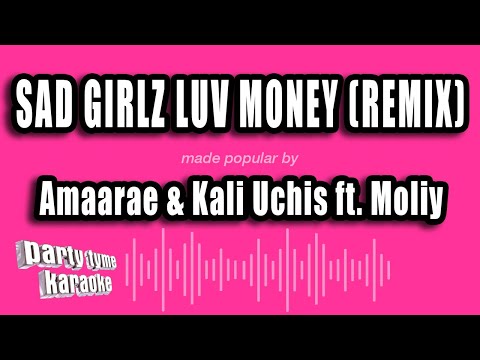 Amaarae & Kali Uchis ft. Moliy - Sad Girlz Luv Money (Remix) (Karaoke Version)