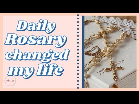 How Praying The Rosary Changed My Life