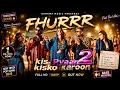 KIS KISKO PYAAR KAROON 2 PHURRR GURAWA MUSIC 2025