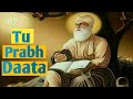 Tu Prabh Daata Shabad Gurbani Sukhwinder Singh