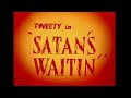 Looney Tunes Satan S Waitin Opening And Closing