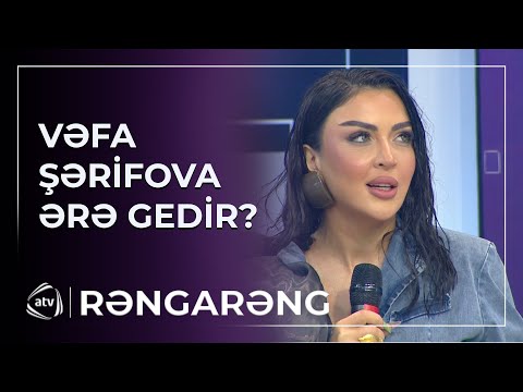 “Toyum Dubayda olacaq” - Vəfa Şərifova ƏRƏ GEDİR?