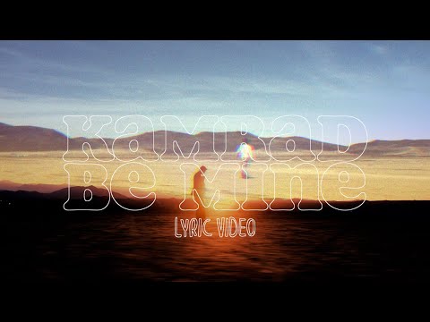 KAMRAD - Be Mine (Official Lyric Video)