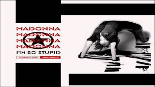 Madonna I'm So Stupid (Reinvention Tour Studio Version)