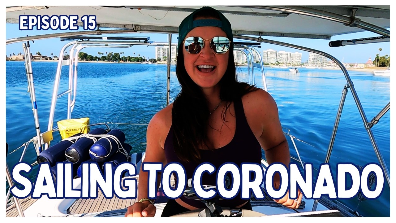 [Ep 15] We Escape the Marina & Sail to Coronado, but the Projects Aren't Done Yet