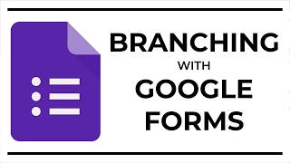 Branching with Google Forms