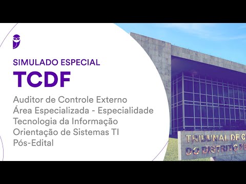 Simulado Especial TCDF – Cargo: Auditor de Controle Externo – Especialidade Tecnologia da Informação