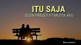 Download lagu Glenn Fredly - Itu saja Ft Mutia Ayu ( Lirik video) mp3 Download lagu Glenn Fredly - Itu saja Ft Mutia Ayu ( Lirik video) mp3
