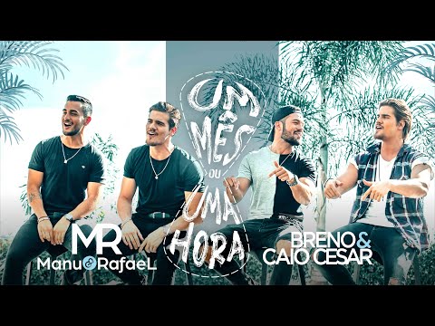 Manu e Rafael - Um mês ou uma hora feat. Breno e Caio Cesar (OFICIAL)