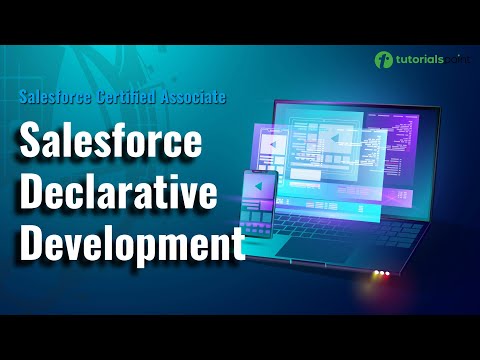 Salesforce Declarative Development Salesforce Certified Associate Course