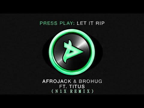 Afrojack & Brohug ft. Titus - Let It Rip (N1X Remix)