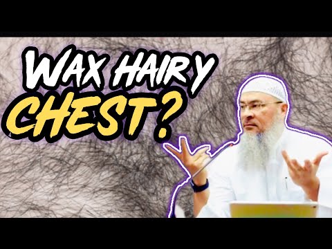 Can a woman wax her legs & arms & can a man wax his chest? assim al hakeem JAL