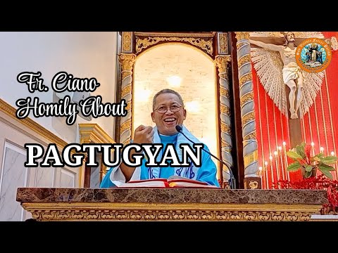 Fr. Ciano Homily about Pagtugyan - 12/22/2022