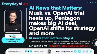 Musk vs. OpenAI trial heats up, Pentagon makes big AI deal, OpenAI shifts strategy and more AI News