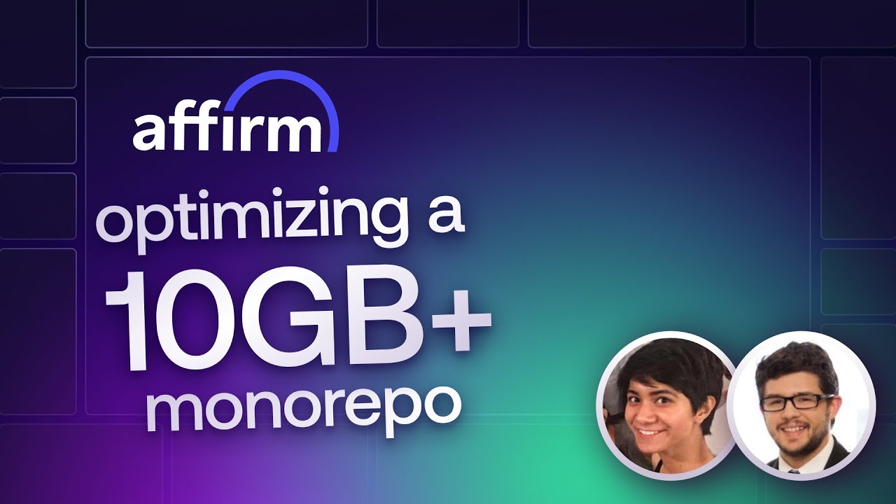 How Affirm transformed its massive 10GB monorepo from hours to minutes