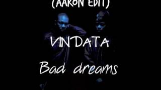 Vindata - Bad dreams (Aaron edit)