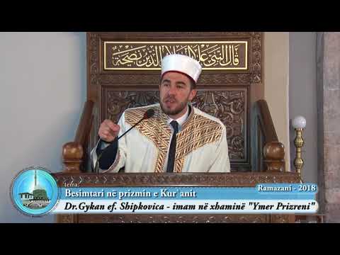 Besimtari ne prizmin e Kur`anit - Dr.Gykan ef. Shipkovica - 02.06.2018