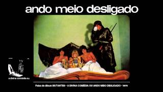 Os Mutantes - Ando Meio Desligado (Áudio)