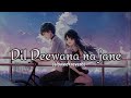 Dil Deewana Na Jane Kab Kho Gaya Song Slowed Reverb Viral Trending Songs
