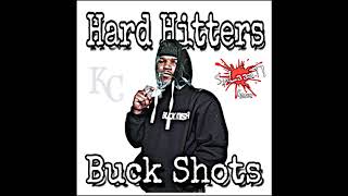 Buck Shots - Hard Hitters *New*