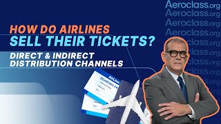 How Do Airlines Sell Their Tickets? | Aeroclass Lessons